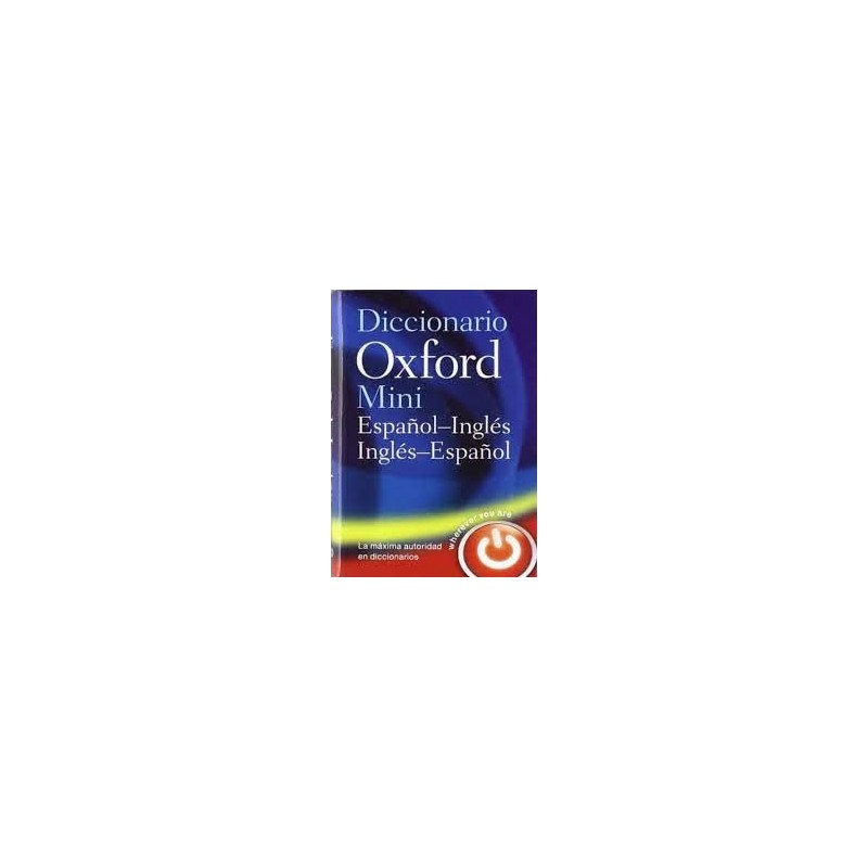 MINI DICCIONARIO INGLÉS-ESPAÑOL ESPAÑOL-INGLES 4 EDICIÓN REVISADA (MINIDICCIONARIO OXFORD)