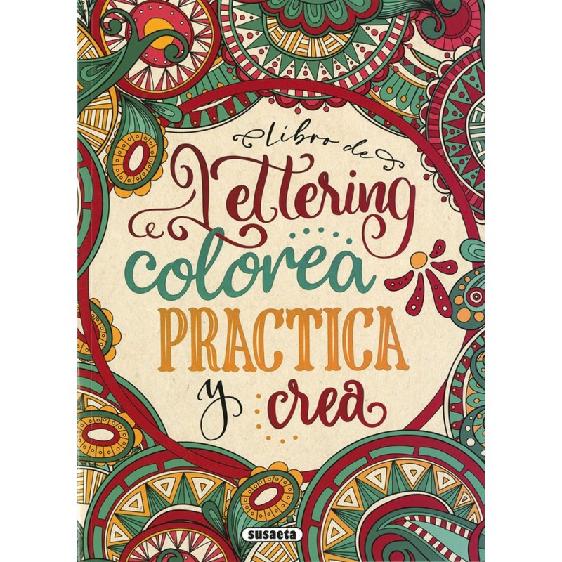 LIBRO DE LETTERING COLOREA PRACTICA Y CREA